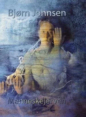 Omslag: "Menneskejerven" av Bjørn Johnsen