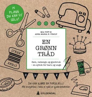 Omslag: "En grønn tråd : søm, redesign og gjenbruk : en sybok for barn og unge" av Mia Tuft
