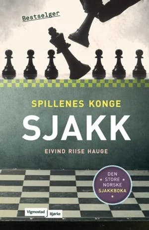 Omslag: "Spillenes konge : sjakk" av Eivind Riise Hauge