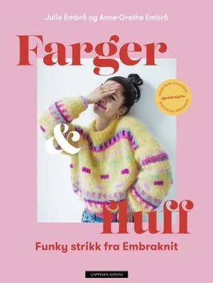 Omslag: "Farger & fluff : funky strikk fra Embraknit" av Julie Embrå