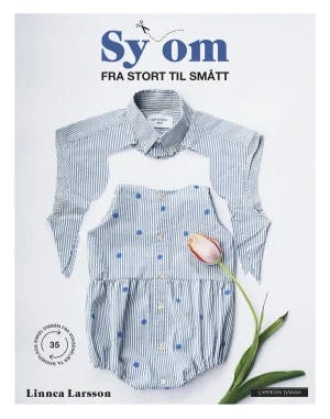 Omslag: "Sy om : fra stort til smått : enkel gjenbruk fra voksenplagg til barnetøy" av Linnea Larsson