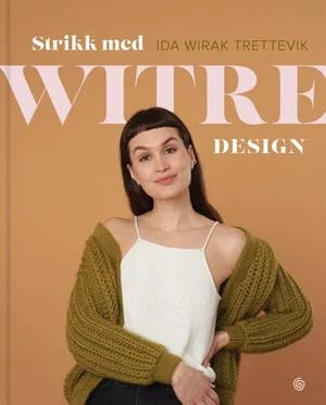 Omslag: "Strikk med Witre design" av Ida Wirak Trettevik